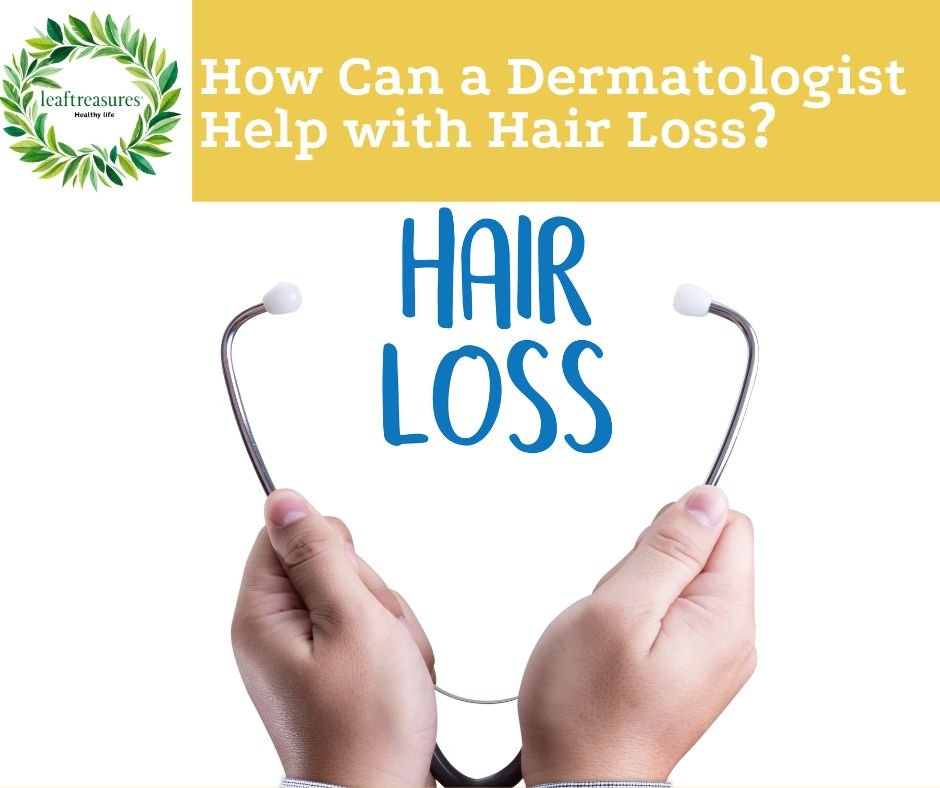 how can a dermatologist help with hair loss