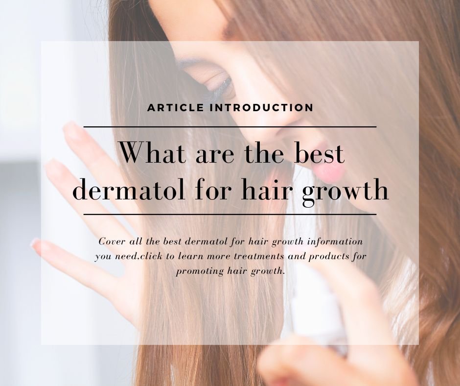 dermatol for hair growth